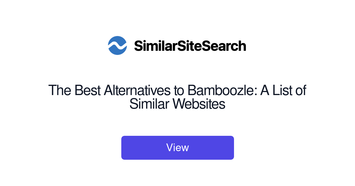 The Best Alternatives to Bamboozle A List of Similar sites