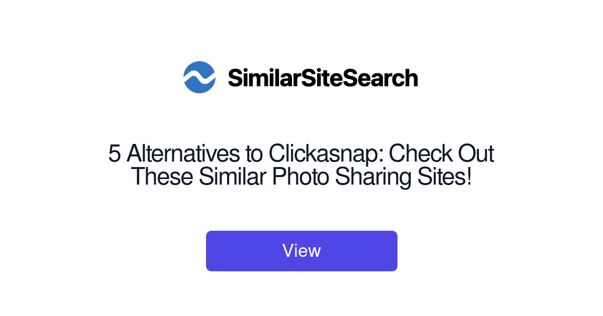 5 Alternatives to Clickasnap Check Out These Similar Photo Shari... SimilarSiteSearch
