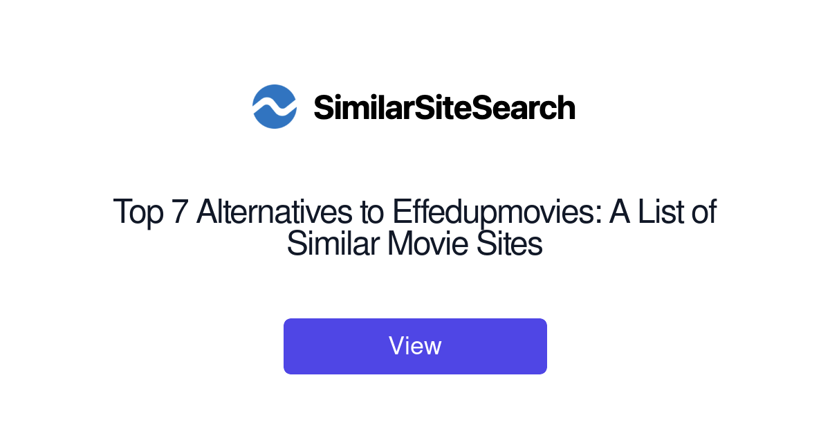 Top 7 Alternatives to Effedupmovies A List of Similar Movie Site