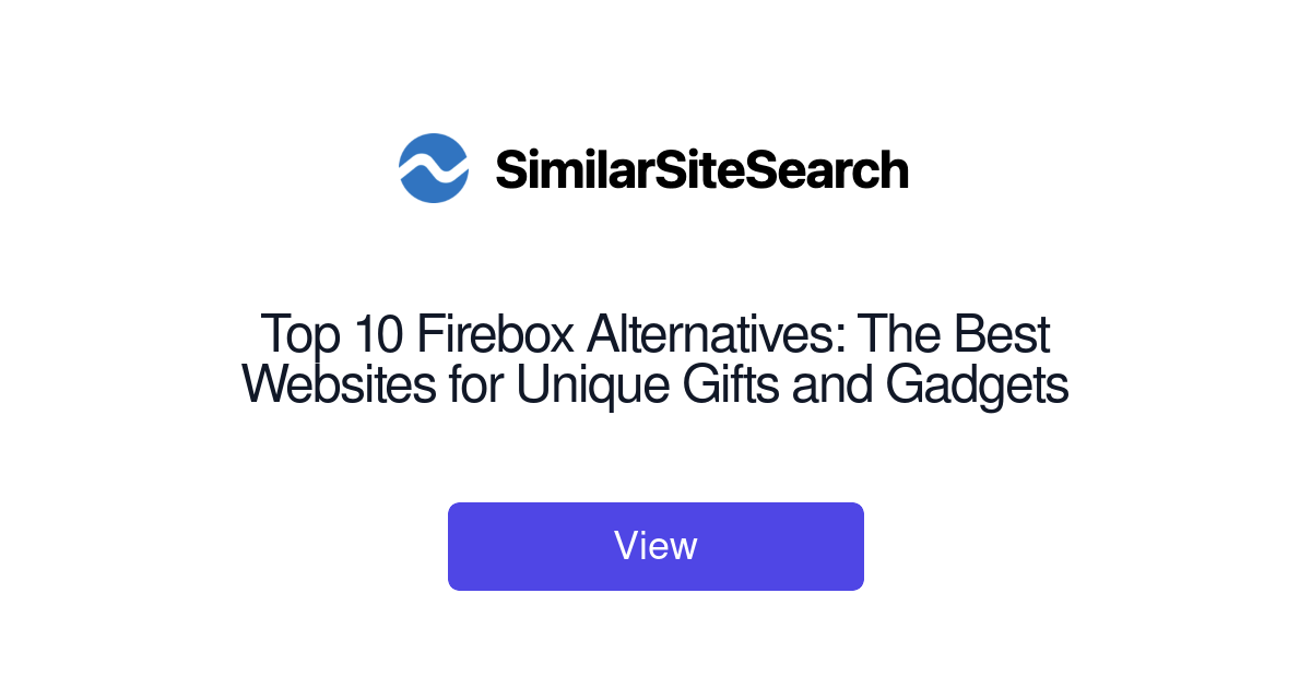 Top 10 Firebox Alternatives: The Best Websites for Unique Gifts a ...