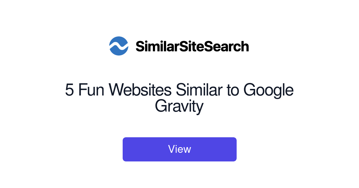 5 Fun Websites Similar to Google Gravity SimilarSiteSearch