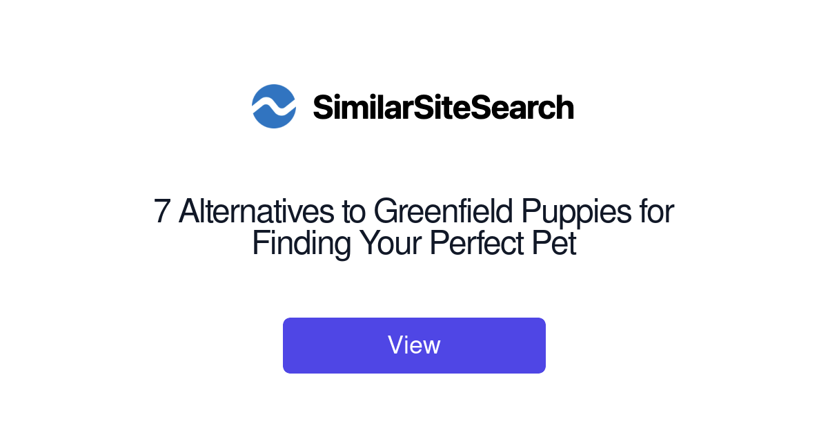7 Alternatives to Greenfield Puppies for Finding Your Perfect Pet