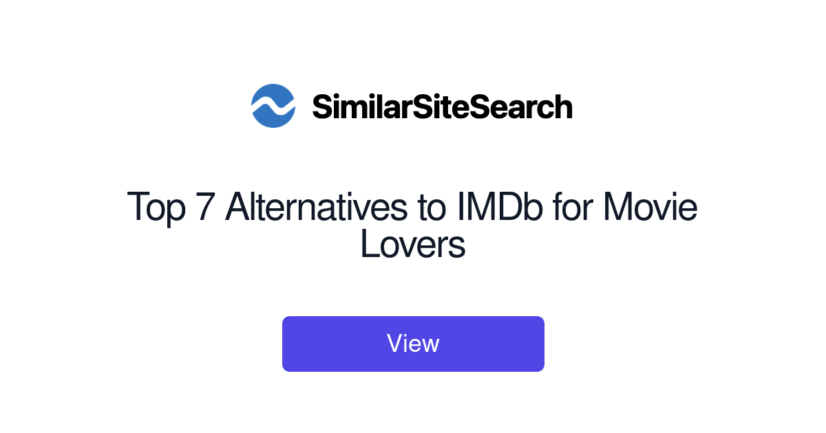 Top 7 Alternatives to IMDb for Movie Lovers SimilarSiteSearch