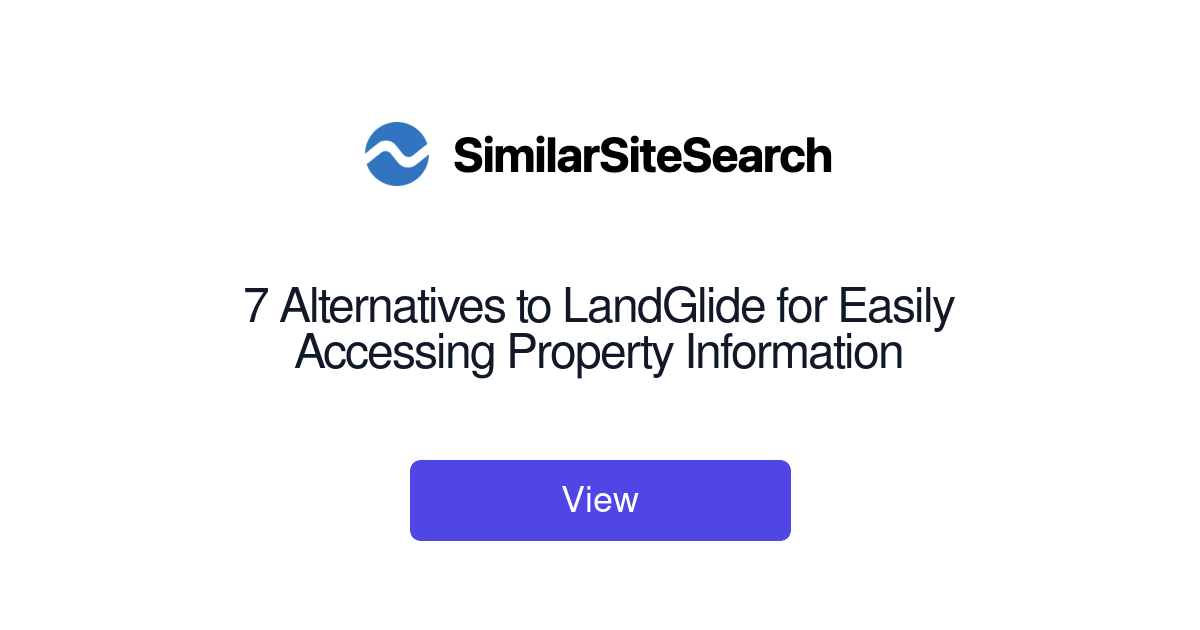 7 Alternatives to LandGlide for Easily Accessing Property Informa