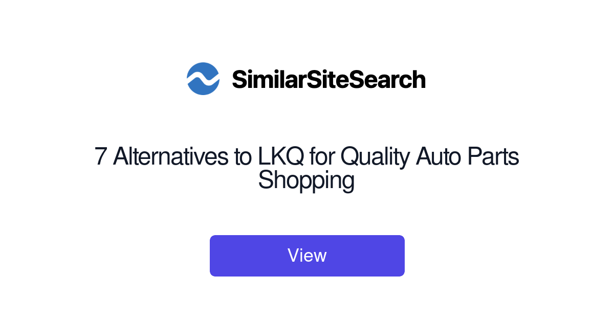 7 Alternatives to LKQ for Quality Auto Parts Shopping - SimilarSiteSearch