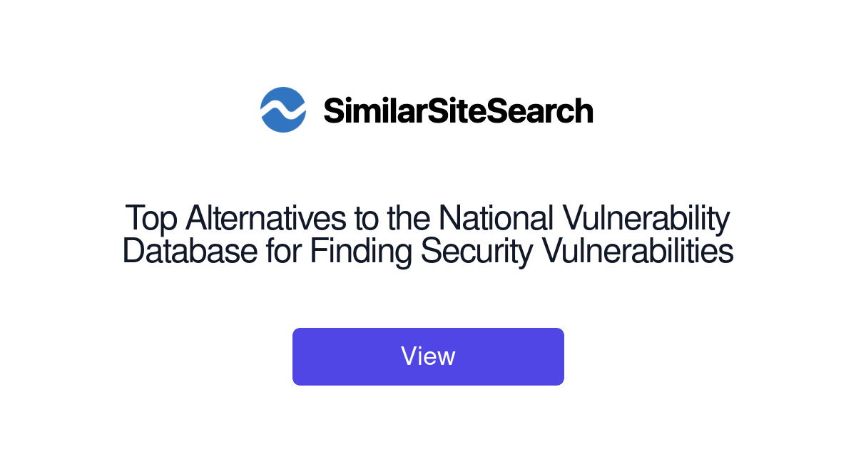 Top Alternatives to the National Vulnerability Database for Findi ...