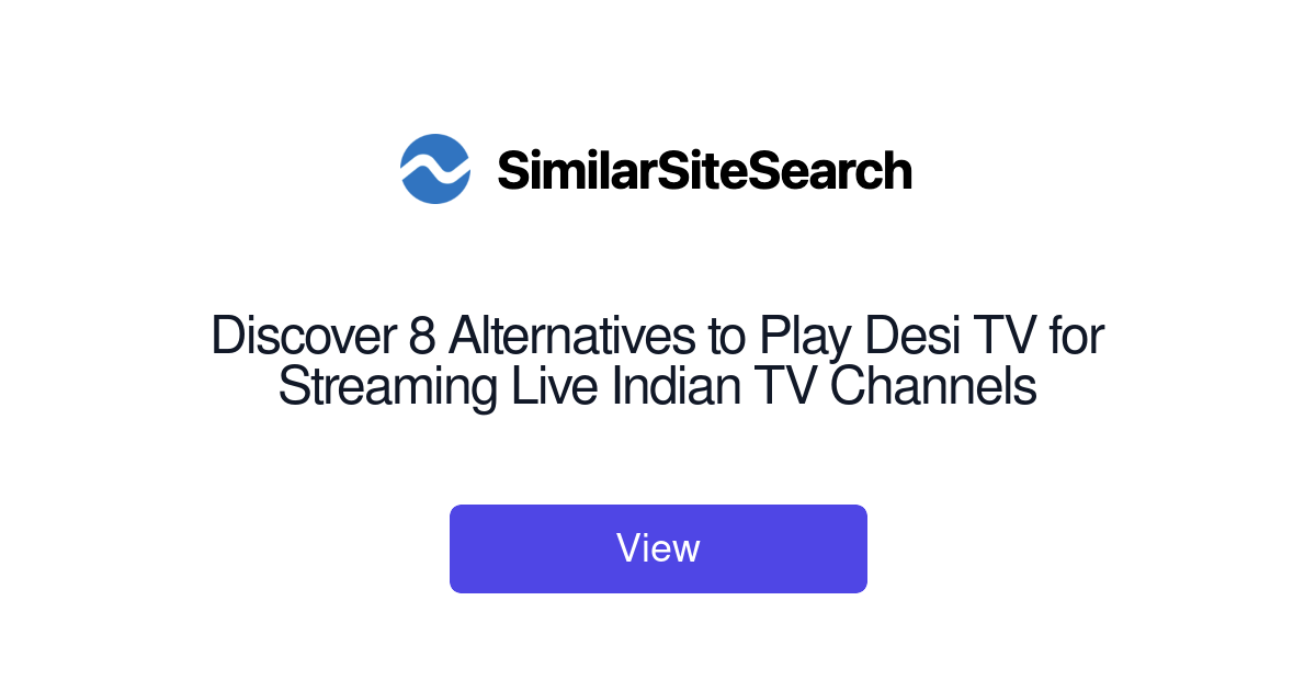 Discover 8 Alternatives to Play Desi TV for Streaming Live Indian