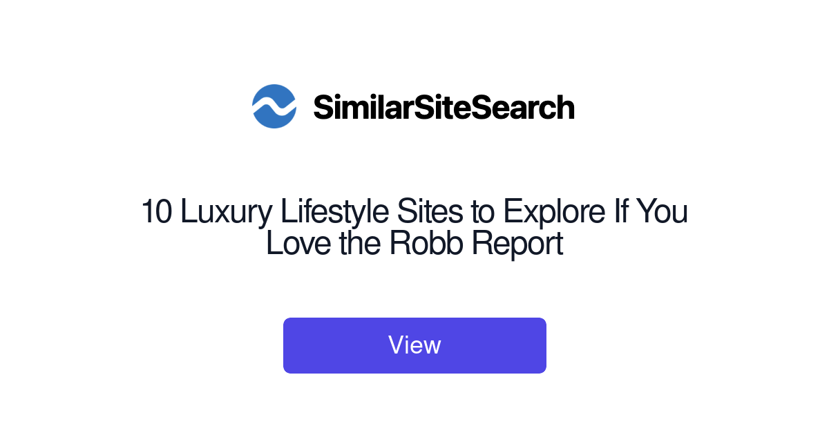 The Rodd Report 10 Luxury Lifestyle Sites to Explore If You Love the Robb Report ...
