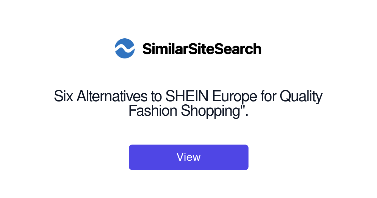 Six Alternatives to SHEIN Europe for Quality Fashion Shopping. -  SimilarSiteSearch