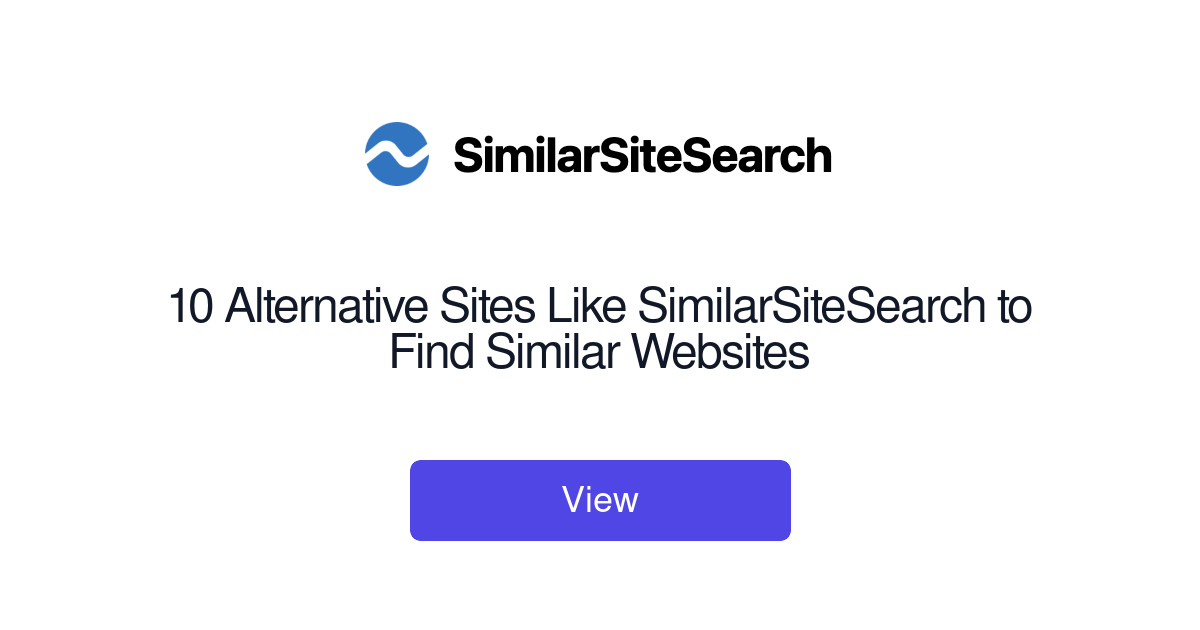 10 Alternative Sites Like SimilarSiteSearch to Find Similar Websi ...