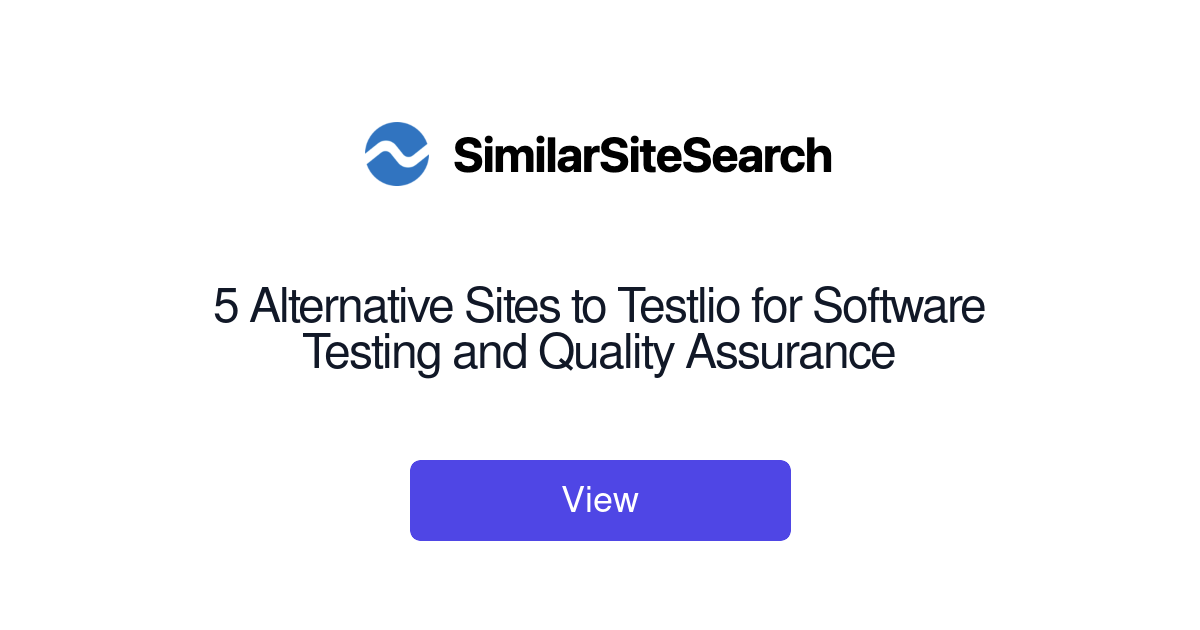 Alternative Testing Sites 5 Alternative Sites to Testlio for Software Testing and Quality A ...
