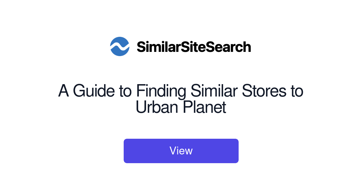 Planet Video Store A Guide to Finding Similar Stores to Urban Planet - SimilarSiteSearch